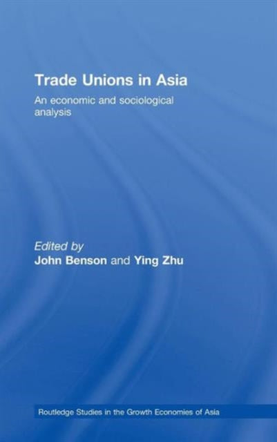 Book cover of: Trade Unions in Asia. By: John Benson: Yi