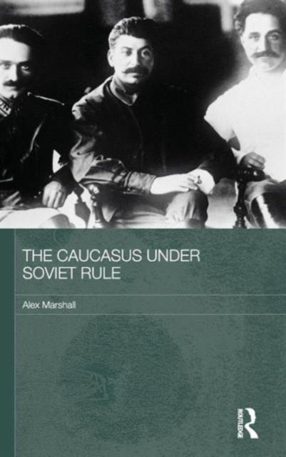 Book cover of: Caucasus Under Soviet Rule. By: Alex Marshall