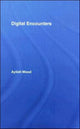 Book cover of: Digital Encounters. By: Aylish Wood