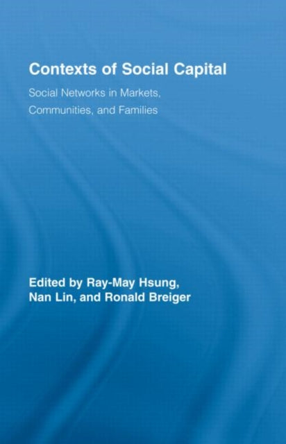 Book cover of: Contexts of Social Capital. By: Hsung/Lin/Breig