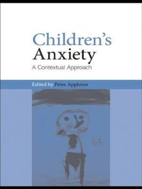 Book cover of: Children's Anxiety. By: Peter Appleton