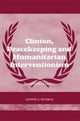 Book cover of: Clinton, Peacekeeping and Humanitarian Interventionism. By: Leonie Murray, Murray