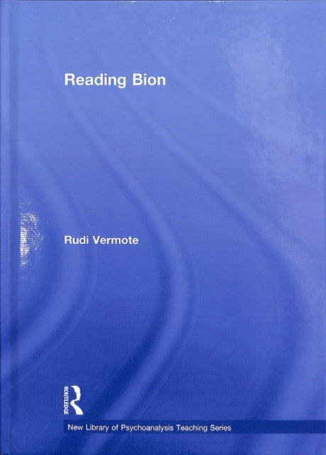 Book cover of: Reading Bion. By: Rudi Vermote