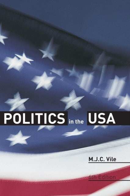 Book cover of: Politics in the USA. By: MJC Vile