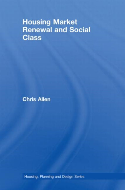Housing Market Renewal and Social Class