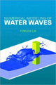 Book cover of: Numerical Modeling of Water Waves. By: Pengzhi Lin