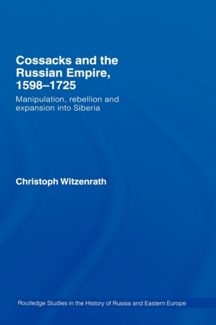 Book cover of: Cossacks and the Russian Empire, 1598–1725. By: Chr Witzenrath
