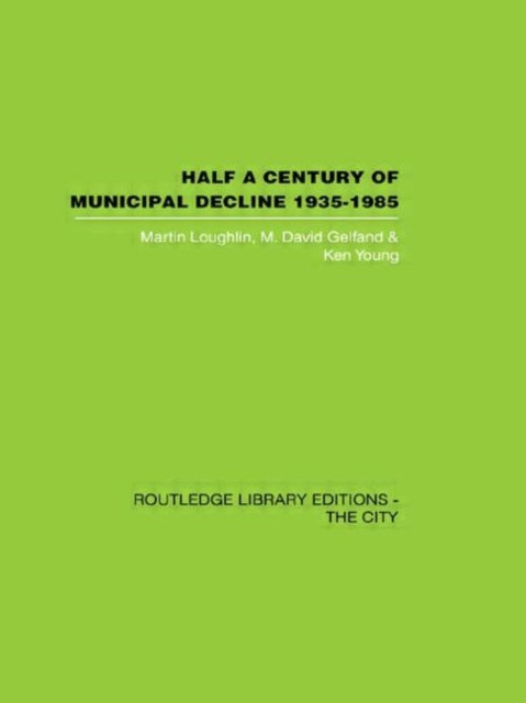 Book cover of: Half a Century of Municipal Decline. By: M. & Loughlin