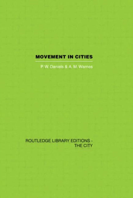 Book cover of: Movement in Cities. By: P. W. Daniels