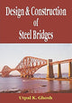 Book cover of: Design and Construction of Steel Bridges. By: Utpal K. Ghosh