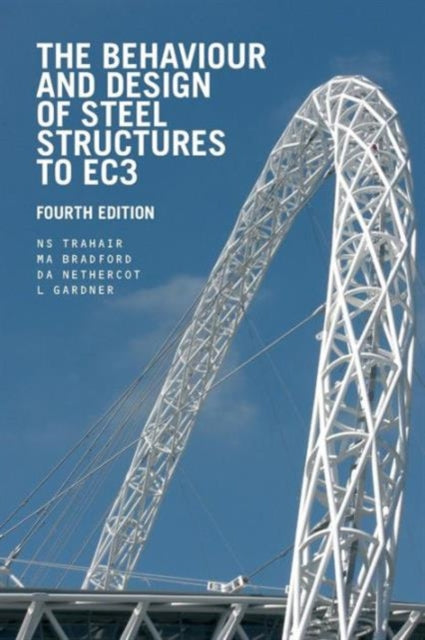 Book cover of: Behaviour and Design of Steel Structures to EC3. By: N.S. Trahair