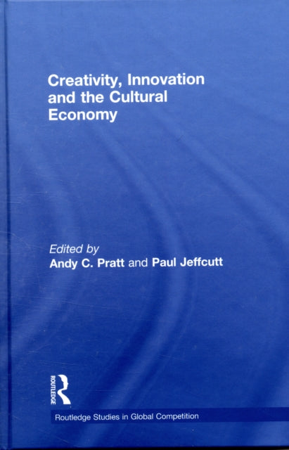 Book cover of: Creativity, Innovation and the Cultural Economy