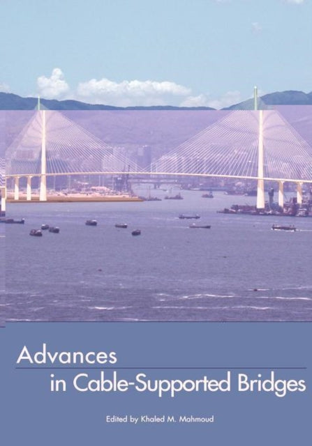 Book cover of: Advances in Cable-Supported Bridges. By: Khaled M. Mahmoud