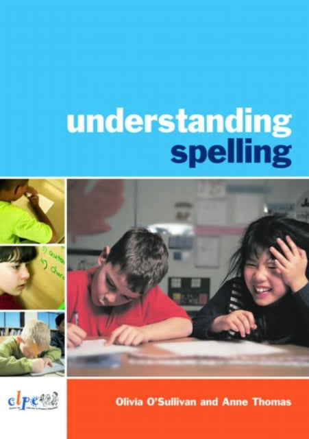 Book cover of: Understanding Spelling. By: Olivia O'Sullivan, O'Sullivan/Thom
