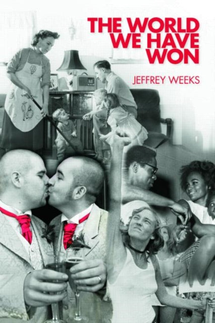Book cover of: World We Have Won. By: Jeffrey Weeks