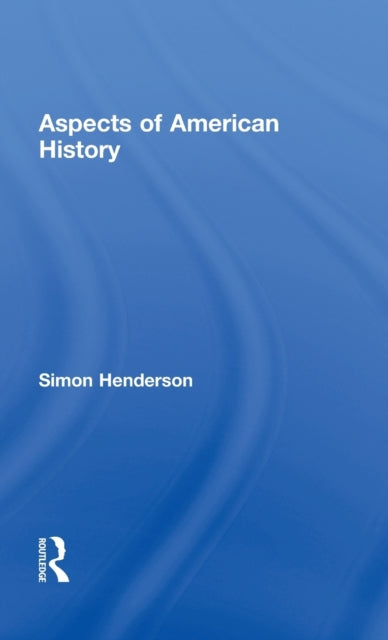 Book cover of: Aspects of American History. By: Simon Henderson