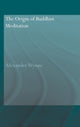 Book cover of: Origin of Buddhist Meditation. By: Alexande Wynne
