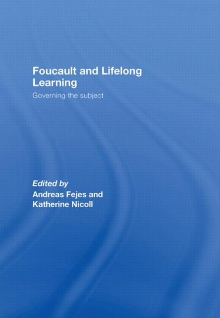 Book cover of: Foucault and Lifelong Learning. By: Andreas Fejes