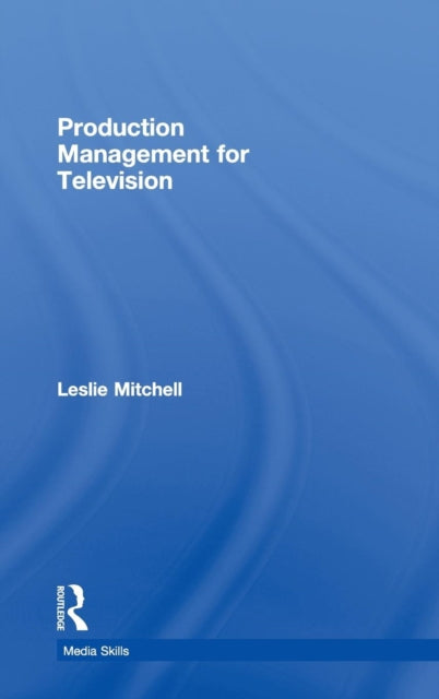 Book cover of: Production Management for Television. By: Leslie Mitchell