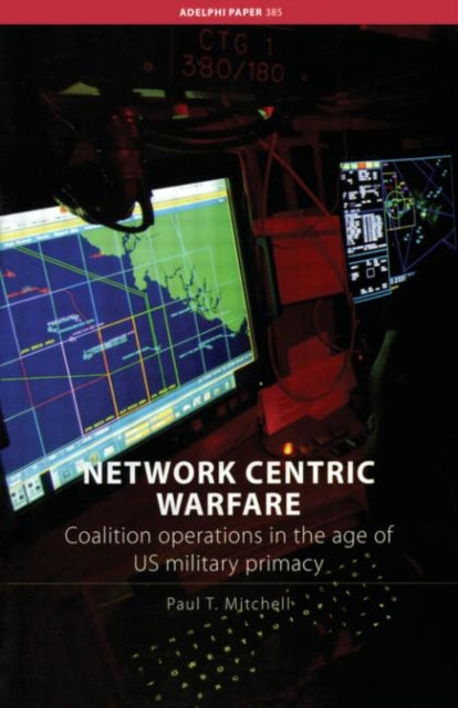 Book cover of: Network Centric Warfare. By: Paul Mitchell, Paul T. Mitchell