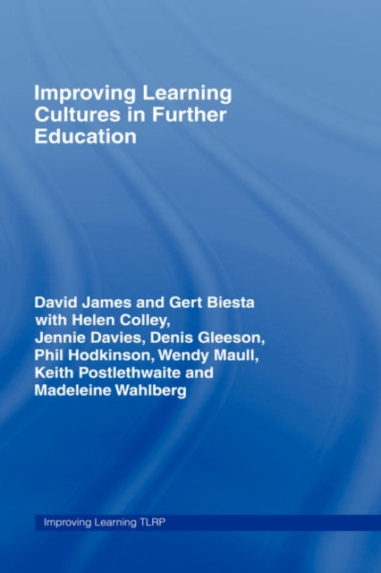 Book cover of: Improving Learning Cultures in Further Education. By: David; B James