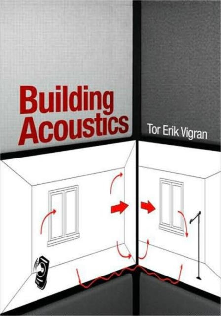 Book cover of: Building Acoustics. By: Tor Erik Vigran
