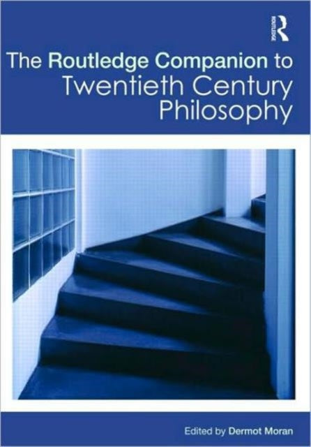 Book cover of: Routledge Companion to Twentieth Century Philosophy. By: MORAN
