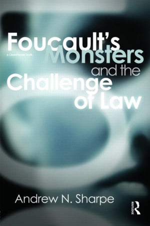 Foucault's Monsters and the Challenge of Law