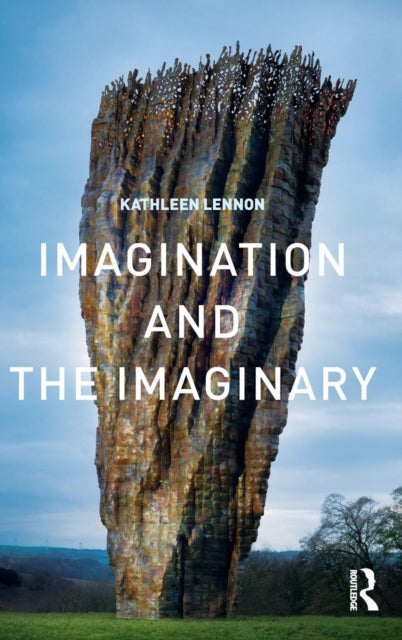 Book cover of: Imagination and the Imaginary. By: Kathleen Lennon