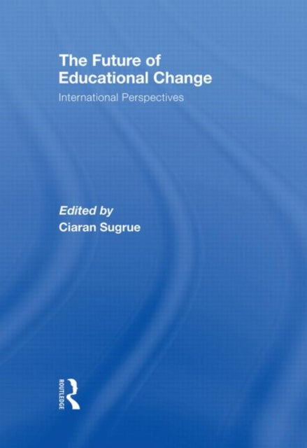 Book cover of: Future of Educational Change. By: Ciaran Sugrue