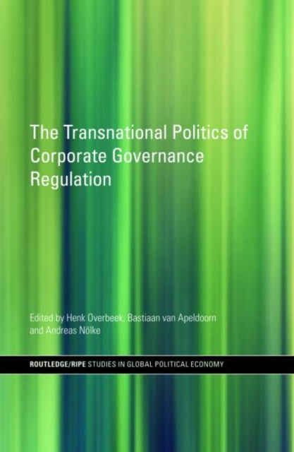 Book cover of: Transnational Politics of Corporate Governance Regulation. By: Overbeek/Apeldo