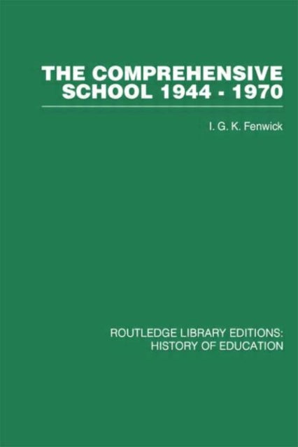Book cover of: Comprehensive School 1944-1970. By: Keith Fenwick, IGK Fenwick