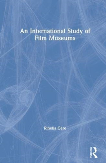 Book cover of: International Study of Film Museums. By: Rinella Cere