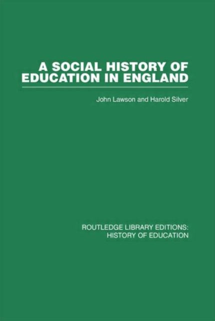 Book cover of: Social History of Education in England. By: Lawson ; Silver