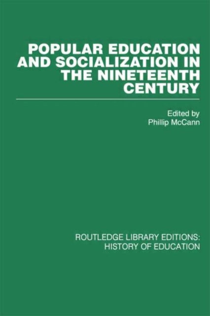 Book cover of: Popular Education and Socialization in the Nineteenth Century. By: W.P. McCann