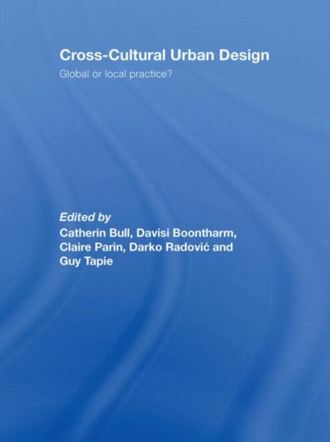 Book cover of: Cross-Cultural Urban Design. By: Catherin; Bull