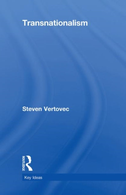Book cover of: Transnationalism. By: Steven Vertovec