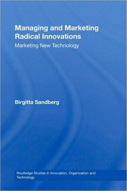 Book cover of: Managing and Marketing Radical Innovations. By: Birgit Sandberg, Birgitta Sandberg