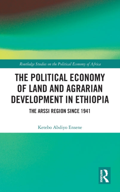 Book cover of: Political Economy of Land and Agrarian Development in Ethiopia. By: Ketebo Abdiyo Ensene