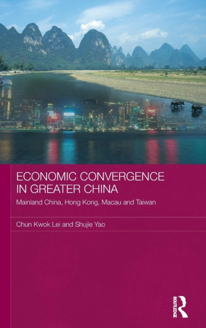 Book cover of: Economic Convergence in Greater China. By: Chun Kwok Lei