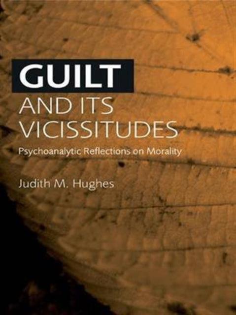 Book cover of: Guilt and Its Vicissitudes. By: Judith M. Hughes