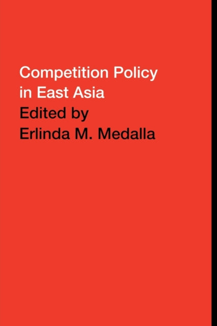 Book cover of: Competition Policy in East Asia. By: Erlind Medalla