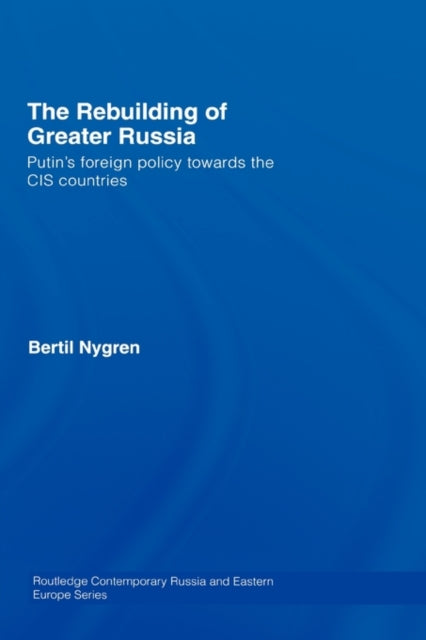 Book cover of: Rebuilding of Greater Russia. By: Bertil Nygren