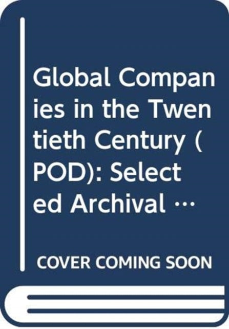 Book cover of: Global Companies in the Twentieth Century (POD). By: Malcolm McIntosh