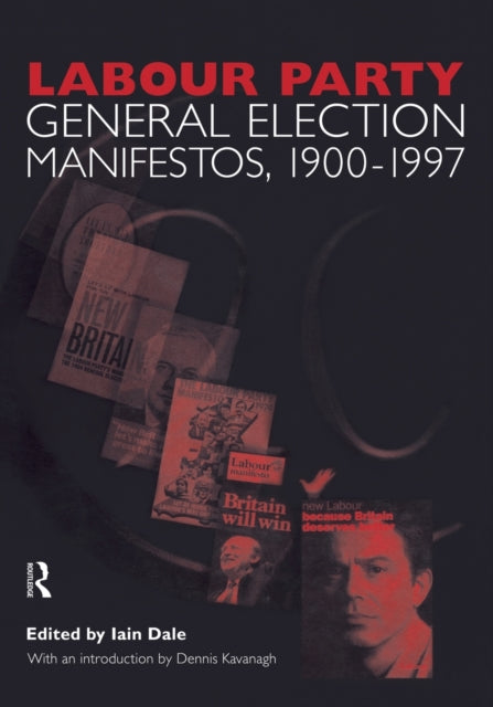 Book cover of: Volume Two. Labour Party General Election Manifestos 1900-1997. By: Iain; Nfa Dale