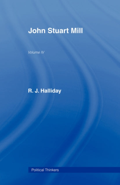 Book cover of: John Stuart Mill. By: R. J. Halliday