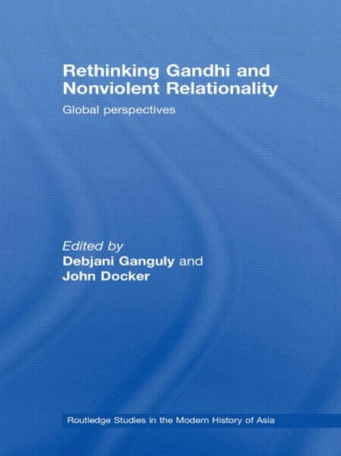 Book cover of: Rethinking Gandhi and Nonviolent Relationality. By: Debjani Ganguly