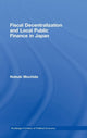 Book cover of: Fiscal Decentralization and Local Public Finance in Japan. By: Nobuki Mochida