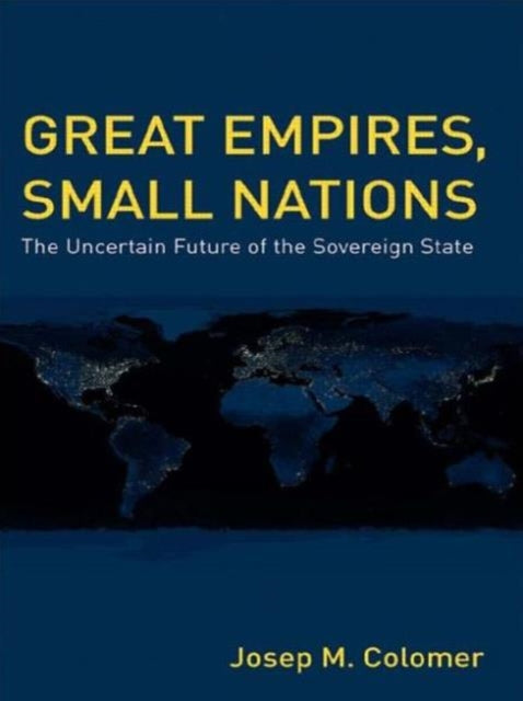 Book cover of: Great Empires, Small Nations. By: Josep M Colomer