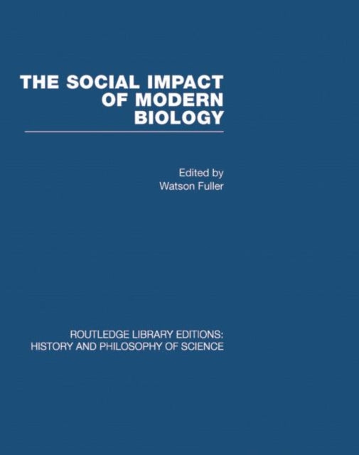 Book cover of: Social Impact of Modern Biology. By: Fuller Watson